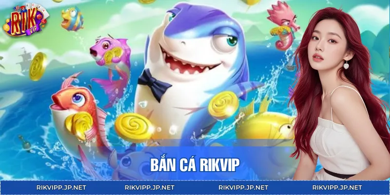 ban-ca-rikvip
