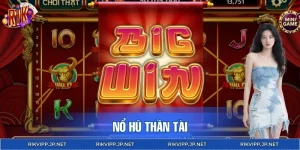 Nổ Hũ Thần Tài - Săn Thưởng Lớn Với RTP Cao Tại RIKVIP