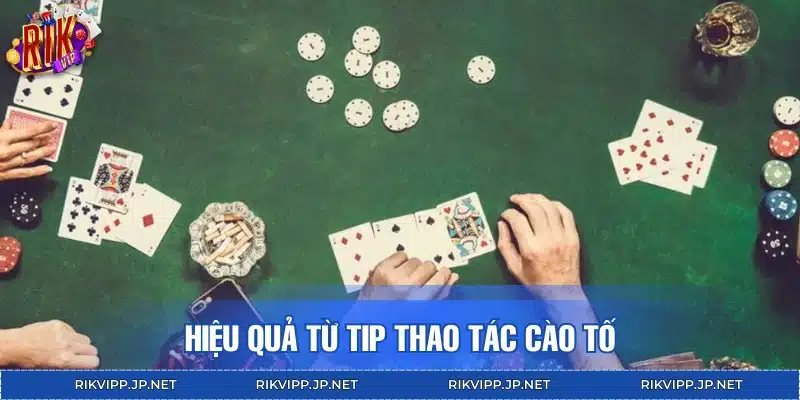 Độ hiệu quả khi áp dụng các tip chơi Cào Tố